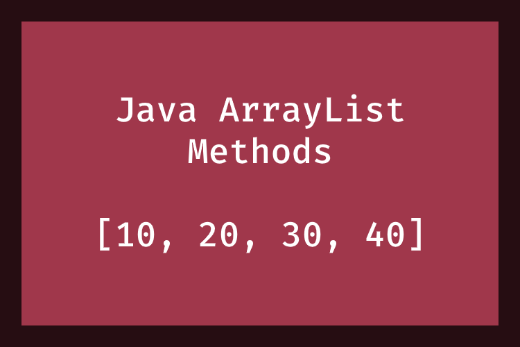 Java Arraylist Methods With Examples